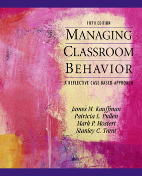 Paperback Managing Classroom Behaviors: A Reflective Case-Based Approach Book