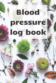 Paperback Blood Pressure Log Book: Blood pressure notebook, journal record, diabetic organiser, blood tracker Book