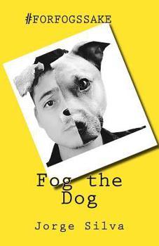 Paperback Fog the Dog: #forfogssake Book