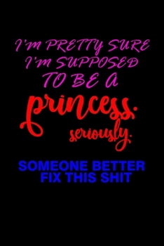 I'm pretty sure I'm supposed to be a princess. Seriously someone better fix this shit: Food Journal | Track your Meals | Eat clean and fit | Breakfast ... Fiber Carbs Fat | 110  pages | 6 x 9 in | 15.