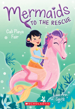 Paperback Cali Plays Fair (Mermaids to the Rescue #3): Volume 3 Book