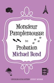 Monsieur Pamplemousse on Probation (A & B Crime (Paperback)) - Book #12 of the Monsieur Pamplemousse