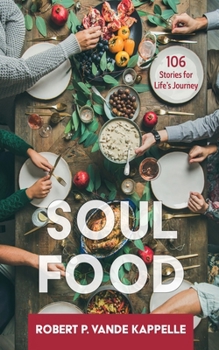 Paperback Soul Food: 106 Stories for Life's Journey Book