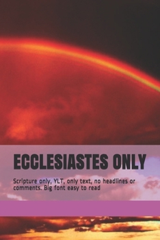 ECCLESIASTES ONLY: Scripture only, YLT, only text, no headlines or comments. Big font easy to read