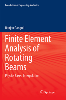 Paperback Finite Element Analysis of Rotating Beams: Physics Based Interpolation Book