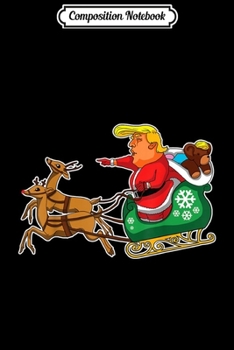Composition Notebook: Christmas Trump Sleigh Political Liberal Art Journal/Notebook Blank Lined Ruled 6x9 100 Pages