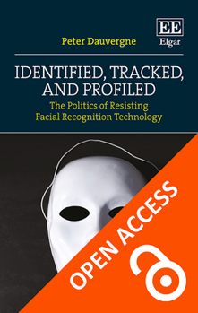 Hardcover Identified, Tracked, and Profiled: The Politics of Resisting Facial Recognition Technology Book