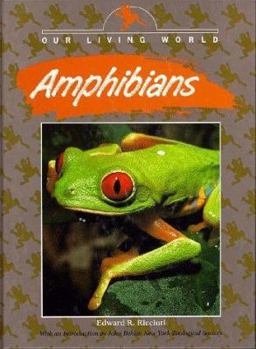 Our Living World - Amphibians (Our Living World) - Book  of the Our Living World