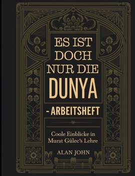 Paperback Es Ist Doch Nur Die Dunya Arbeitsheft: Coole Einblicke in Murat Gülec's Lehre [German] Book