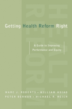 Hardcover Getting Health Reform Right: A Guide to Improving Performance and Equity Book