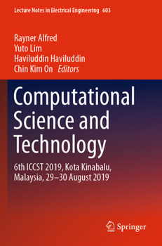 Paperback Computational Science and Technology: 6th Iccst 2019, Kota Kinabalu, Malaysia, 29-30 August 2019 Book