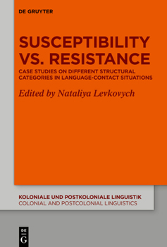 Hardcover Susceptibility vs. Resistance: Case Studies on Different Structural Categories in Language-Contact Situations Book