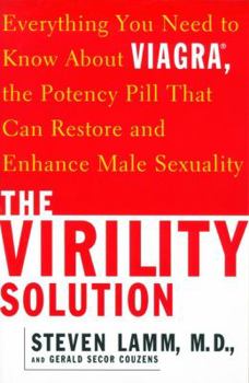 Paperback The Virility Solution: Everything You Need to Know about Viagra, the Potency Pill That Can Restore and Enhance Male Sexuality Book