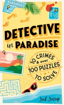 Detective in Paradise Puzzle Book: 10 Crimes and Over 100 Puzzles to Solve