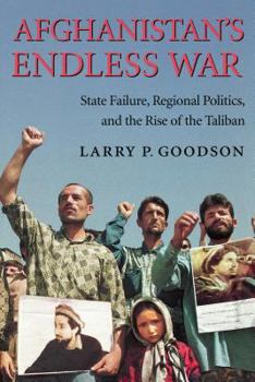 Hardcover Afghanistan's Endless War: State Failure, Regional Politics, and the Rise of the Taliban Book