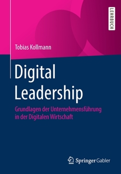 Paperback Digital Leadership: Grundlagen Der Unternehmensführung in Der Digitalen Wirtschaft [German] Book