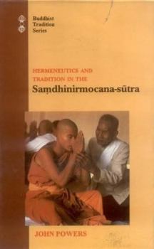 Hardcover Hermeneutics and Tradition in the Samdhinirmocana-sutra (Buddhist Tradition) (v. 53) Book