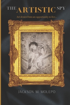 Paperback The Artistic Spy: A story of the age-old battle for the souls of mankind is given an entirely new twist... Book