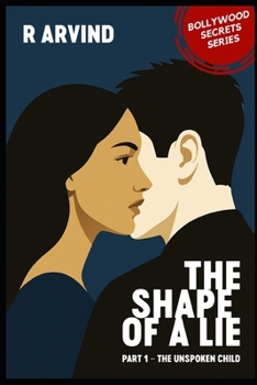 THE SHAPE OF A LIE (Bollywood Secrets - A literary fiction series by R. Arvind)