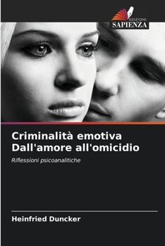 Paperback Criminalità emotiva Dall'amore all'omicidio [Italian] Book