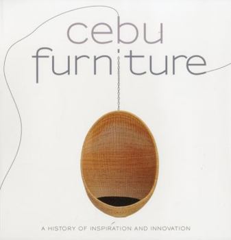 Paperback Cebu Furniture: A History of Inspiration and Innovation Book