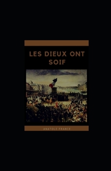 Paperback Les Dieux ont soif illustree [French] Book