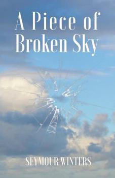 Paperback A Piece of Broken Sky Book