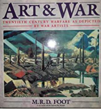 Hardcover Art and War: Twentieth Century Warfare as Depicted by War Artists Book