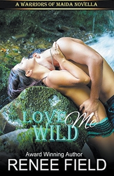 Love Me Wild (A Warriors of Maida Novella) - Book #1 of the Love Curses