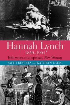 Hardcover Hannah Lynch 1859-1904: Irish Writer, Cosmopolitan, New Woman Book