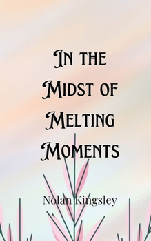 Paperback In the Midst of Melting Moments Book