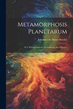 Paperback Metamorphosis Planetarum: D. I. Wunderbarliche Veränderung Der Planeten Book