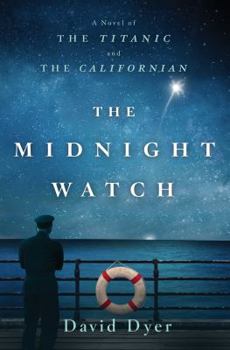 Hardcover The Midnight Watch: A Novel of the Titanic and the Californian Book
