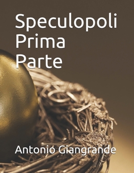 Speculopoli Prima Parte