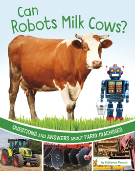 Hardcover Can Robots Milk Cows?: Questions and Answers about Farm Machines Book