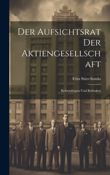 Hardcover Der Aufsichtsrat Der Aktiengesellschaft: Reformfragen Und Bedenken [German] Book