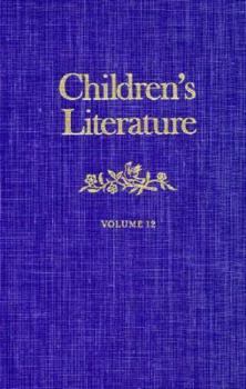 Children's Literature: Volume 12 - Book  of the Annual of The Modern Language Association Division on Children's Literature and The Children's Literature Association