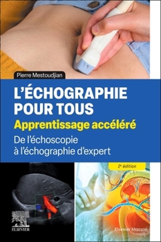 Paperback L'Échographie Pour Tous: Apprentissage Accéléré: de l'Échoscopie À l'Échographie d'Expert [French] Book