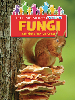 Library Binding Fungi: Colorful Clean-Up Crews Book