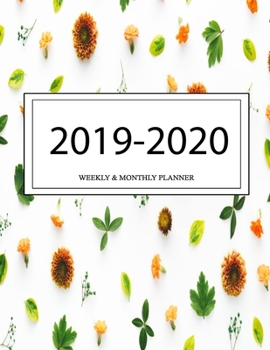 2019 - 2020 Weekly and Monthly Planner: Calendar Schedule + Organizer | Inspirational Quotes (2019-2020 Academic Planners