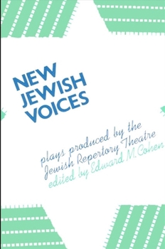 New Jewish Voices: Plays Produced by the Jewish Repertory Theatre (S U N Y Series in Modern Jewish Literature and Culture)