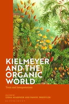 Hardcover Kielmeyer and the Organic World: Texts and Interpretations Book
