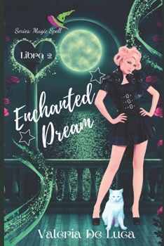 Paperback Enchanted Dream: Serie: Magic Spell Libro 2 [Italian] Book