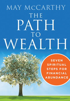 Paperback The Path to Wealth: Seven Spiritual Steps to Financial Abundance Book