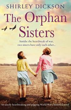 Paperback The Orphan Sisters: An utterly heartbreaking and gripping World War 2 historical novel Book