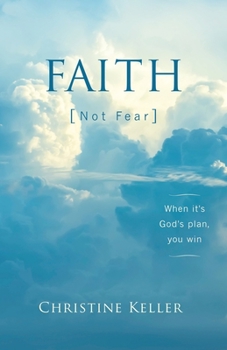 Paperback FAITH Not Fear: When It's God's Plan, You Win Book