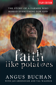 Paperback Faith Like Potatoes: The Story of a Farmer Who Risked Everything for God Book
