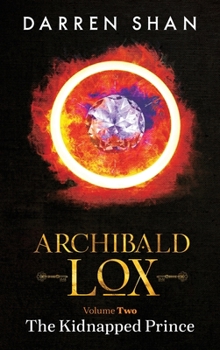 Archibald Lox Volume 2: The Kidnapped Prince - Book  of the Archibald Lox