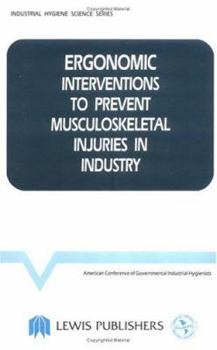 Hardcover Ergonomic Interventions to Prevent Musculoskeletal Injuries in Industry Book