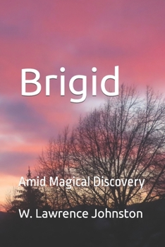 Paperback Brigid: Amid Magical Discovery Book